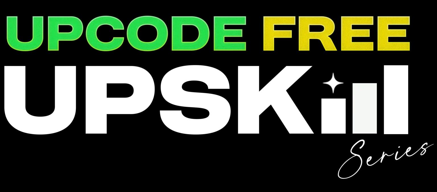 Upcode Free Upskill Series